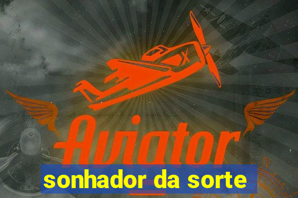 sonhador da sorte